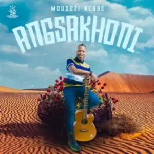 Mduduzi Ncube – Angsakhoni