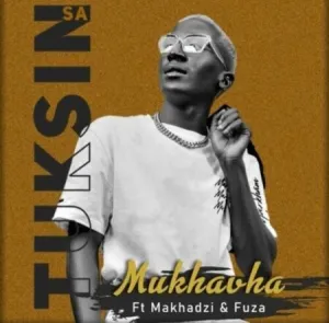 Tuksin SA – Mukhavha ft Makhadzi & FUZA