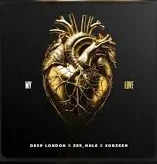 Deep London – My Love ft. Zee_nhle & Sobzeen