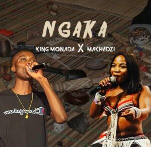 King Monada & Makhadzi – Ngaka