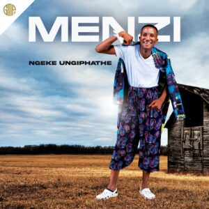 Menzi – Ngeke Ungiphathe ft Imeya Kazwelonke