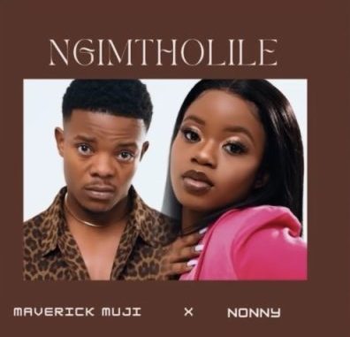 Maverick Muji & Nonny – Ngimtholile