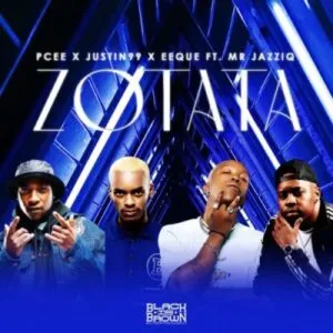 Pcee, Justin99 & EeQue – ZoTata ft Mr JazziQ