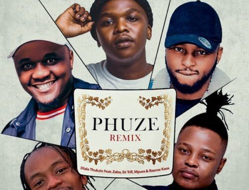 Dlala Thukzin – Phuze (Remix) ft. Zaba, Sir Trill, Mpura & Rascoe Kaos