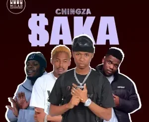 Chingza – Saka ft. K-Mula, Deepersoul, Xavi Yentin & Mr Abie