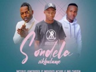 Mcebisi King Ryder – Sondela Skhulume ft Mduduzi Ncube & Mr Chozen