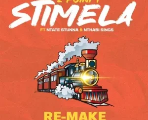 2Point1 – Stimela (Re-Make) ft Ntate Stunna & Nthabi Sings