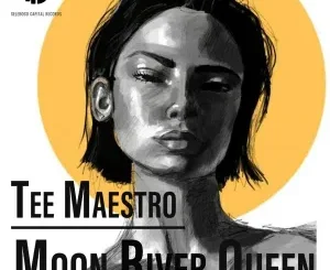 Tee Maestro – Moon River Queen (Original Mix)