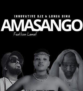 INNOVATIVE DJz – Amasango ft Lunga Dima & Icon Lamaf