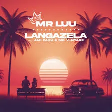 Mr Luu – Langazela Mr. V Ft Ami Faku & Mr. V-ntage