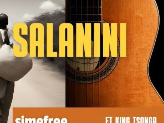 Simefree – Salanini (feat. King Tsonga)