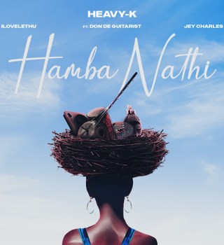 Heavy-K – Hamba Nathi Ft. Ilovelethu, Jey Charles & Don De Guitarist