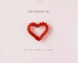 Genesis 99 – Sthandwa Sam ft. Sam deep & Brightness