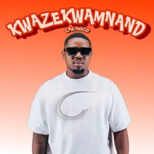 LaChoco & Twinaro – Kwazekwamnand ft. Mazet