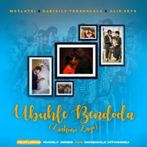 Motlatsi – Ubuhle Bendoda Zinkomo Zayo