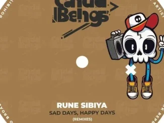 Rune Sibiya – Sad Days, Happy Days (Remixes)