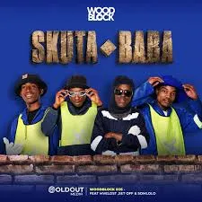 WOODBLOCK DJS – Skuta Baba ft Mvelost, Set Off & Somololo