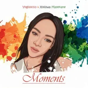 Yogilocco & Xoliswa Mayekane – Moments