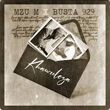 Mzu M – Khawuleza Ft Busta 929