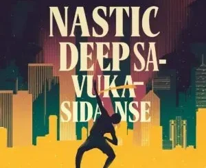 Nastic Deep SA – Vuka Sidanse