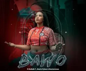 Nthabi Sings – Bawo ft. DollaR-T, Mario Vybez & Doctornews