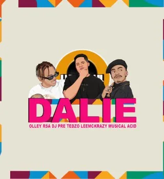 Olley RSA – Dalie Ft. DJ Pre_Tedzo, LeeMcKrazy & Musical Acid